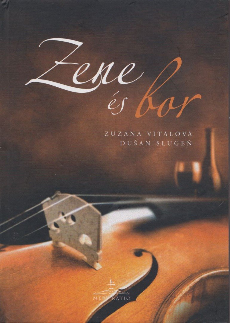 Zuzana Vitálová, Dusan Slugen - Zene és bor [antikvár]