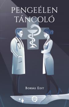Borbás Edit - Pengeélen Táncoló [eKönyv: epub, mobi]