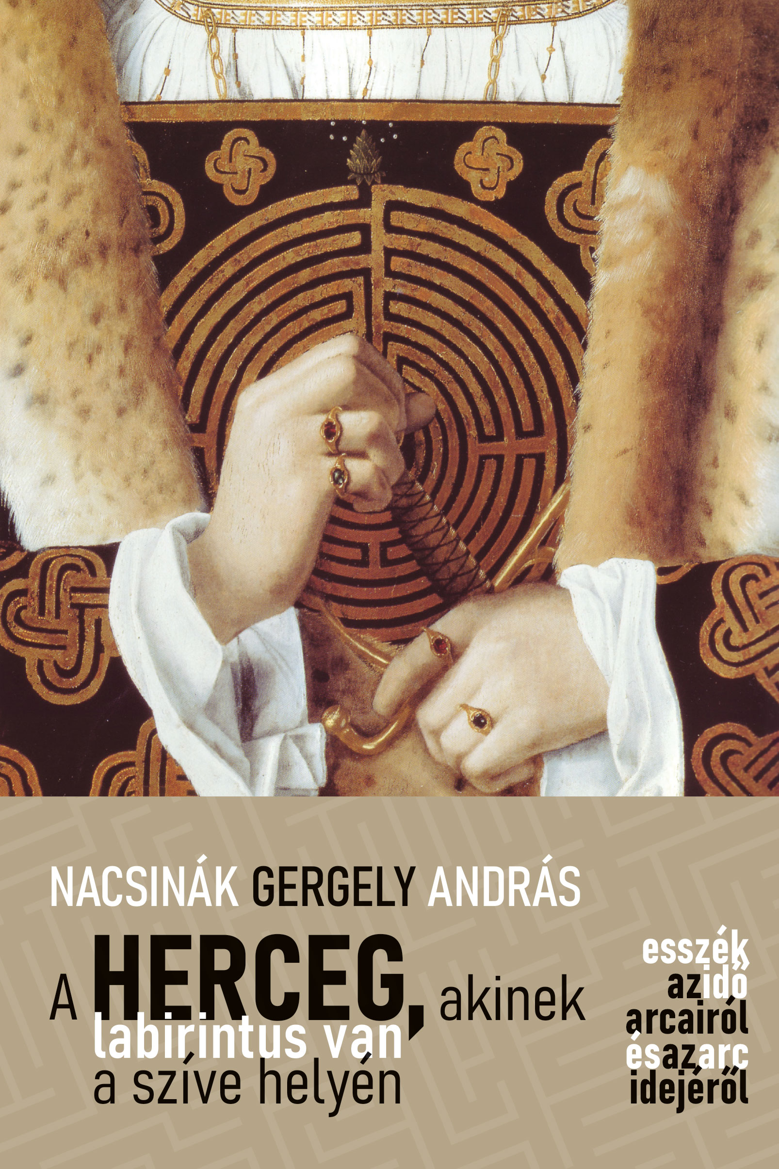 Nacsinák Gergely András - A herceg, akinek labirintus van a szíve helyén