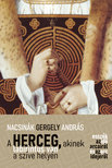 Nacsinák Gergely András - A herceg, akinek labirintus van a szíve helyén