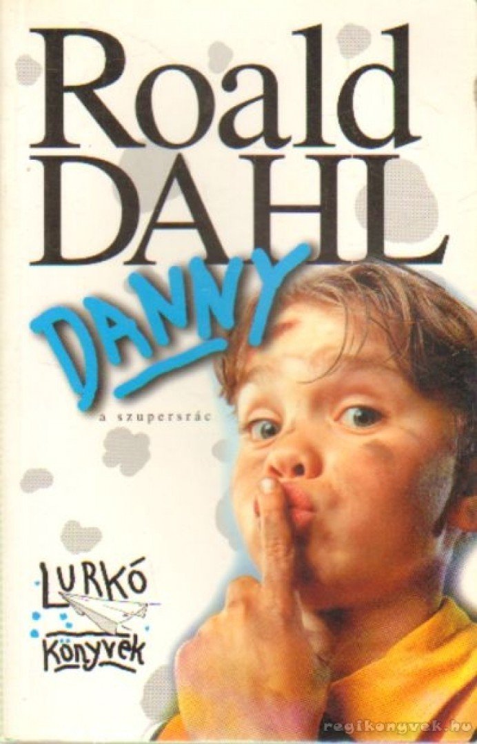 Roald Dahl - Danny, a szupersrác [antikvár]