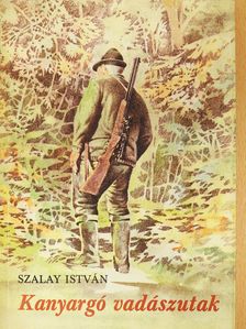Szalay István - Kanyargó vadászutak (dedikált példány) [antikvár]