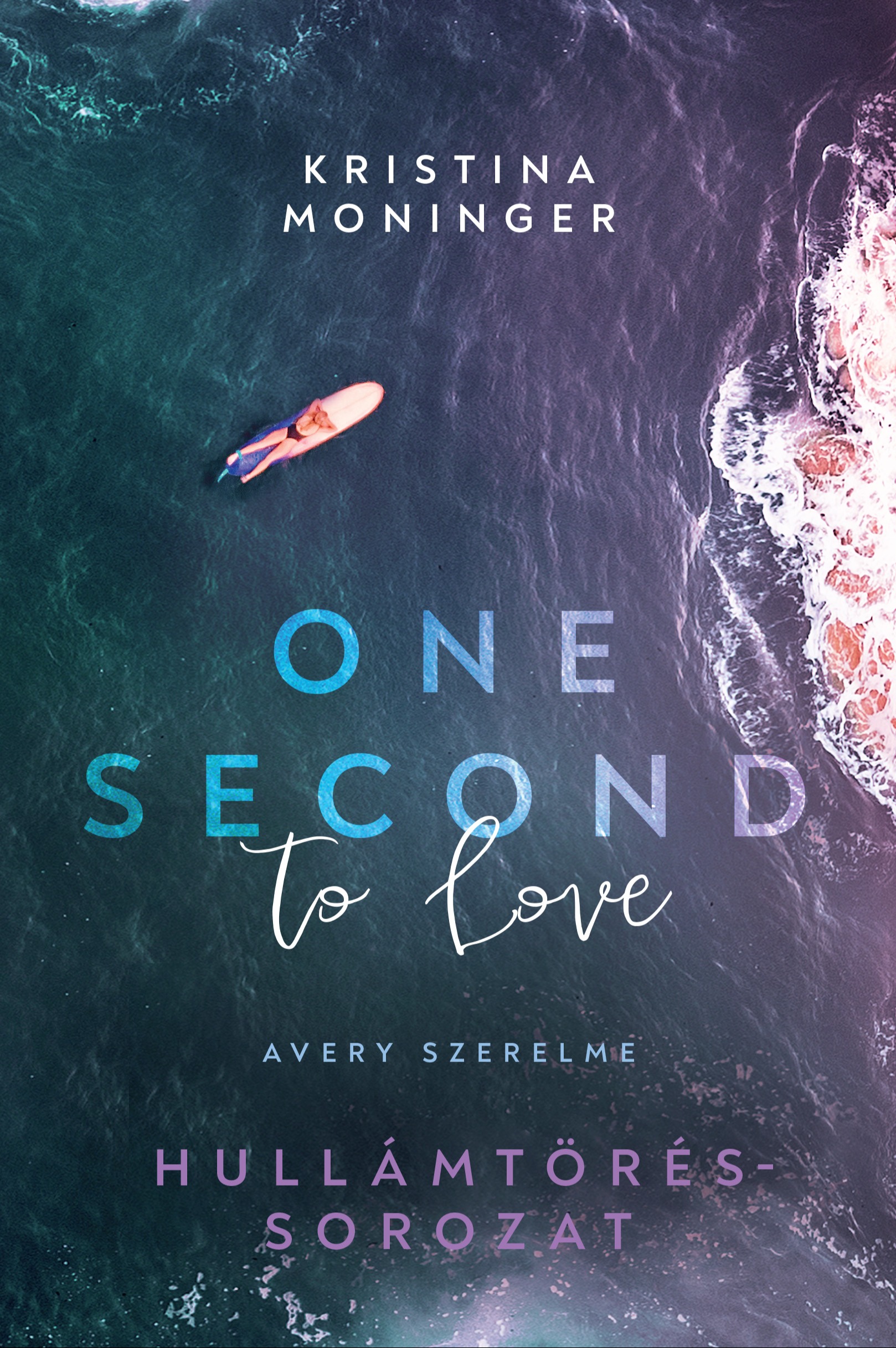 Kristina Moninger - One Second to Love - Avery szerelme [eKönyv: epub, mobi]