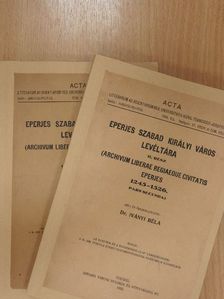Dr. Iványi Béla - Eperjes szabad királyi város levéltára 1245-1526. I-II. [antikvár]