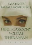 Harris, Sara, Barbara Mosallai Bell - Hercegasszony voltam Teheránban [antikvár]