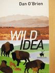 Dan O'Brien - Wild Idea [antikvár]