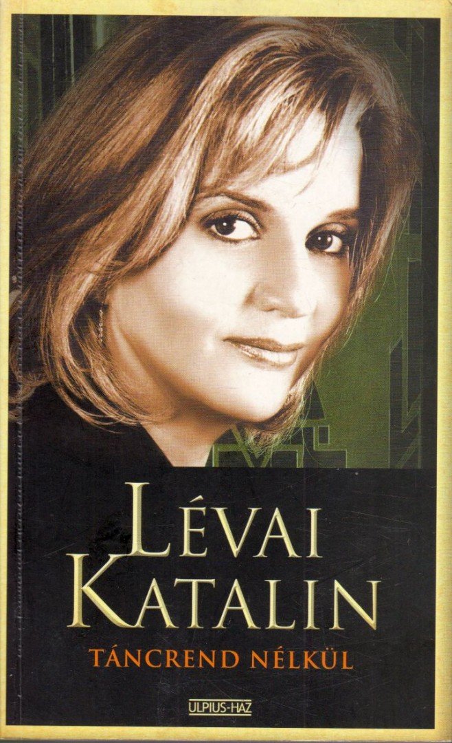 LÉVAI KATALIN - Táncrend nélkül [antikvár]