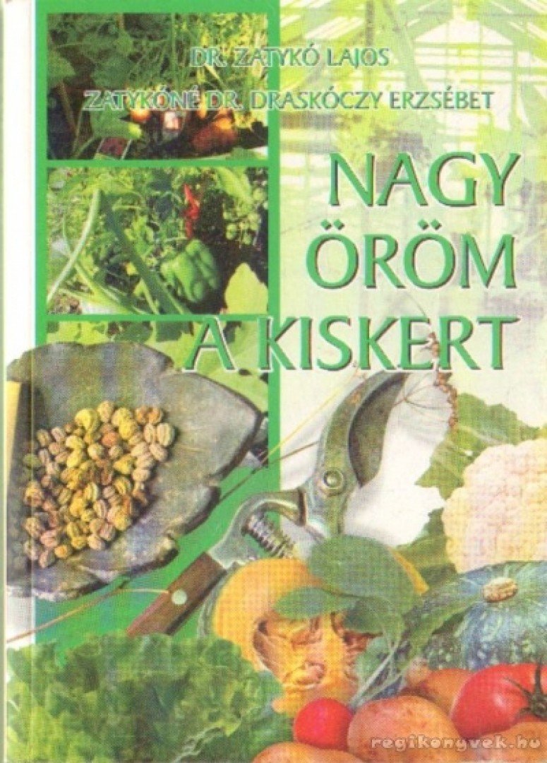 Z. Draskóczy Erzsébet, Zatykó Lajos - Nagy öröm a kiskert! [antikvár]