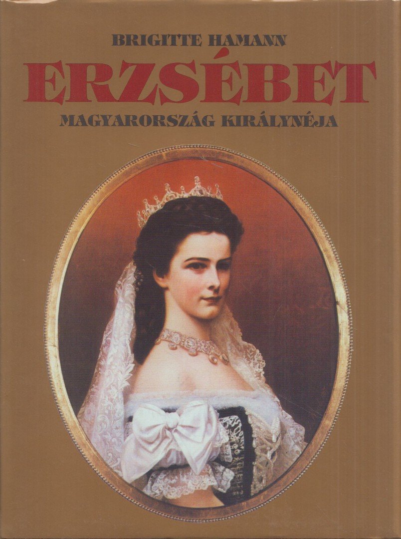 Brigitte Hamann - Erzsébet [antikvár]