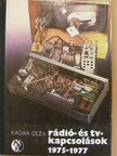 Kádár Géza - Rádió- és tv-kapcsolások 1975-1977 [antikvár]