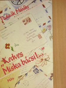 Padisák Mihály - "Kedves Miska bácsi!..." [antikvár]