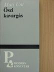 Mati Unt - Őszi kavargás [antikvár]
