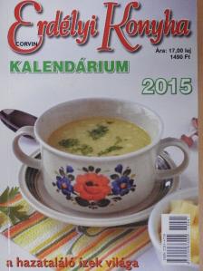 Erdélyi Konyha Kalendárium 2015 [antikvár]