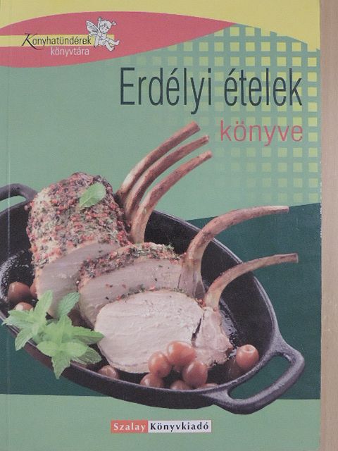 Pelle Józsefné - Erdélyi ételek könyve [antikvár]