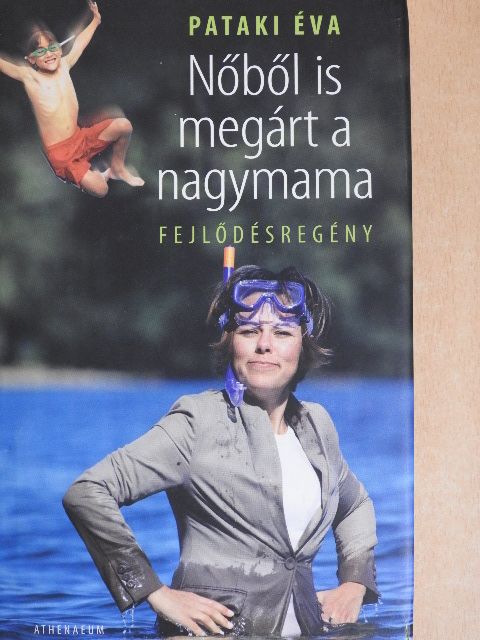 Pataki Éva - Nőből is megárt a nagymama [antikvár]
