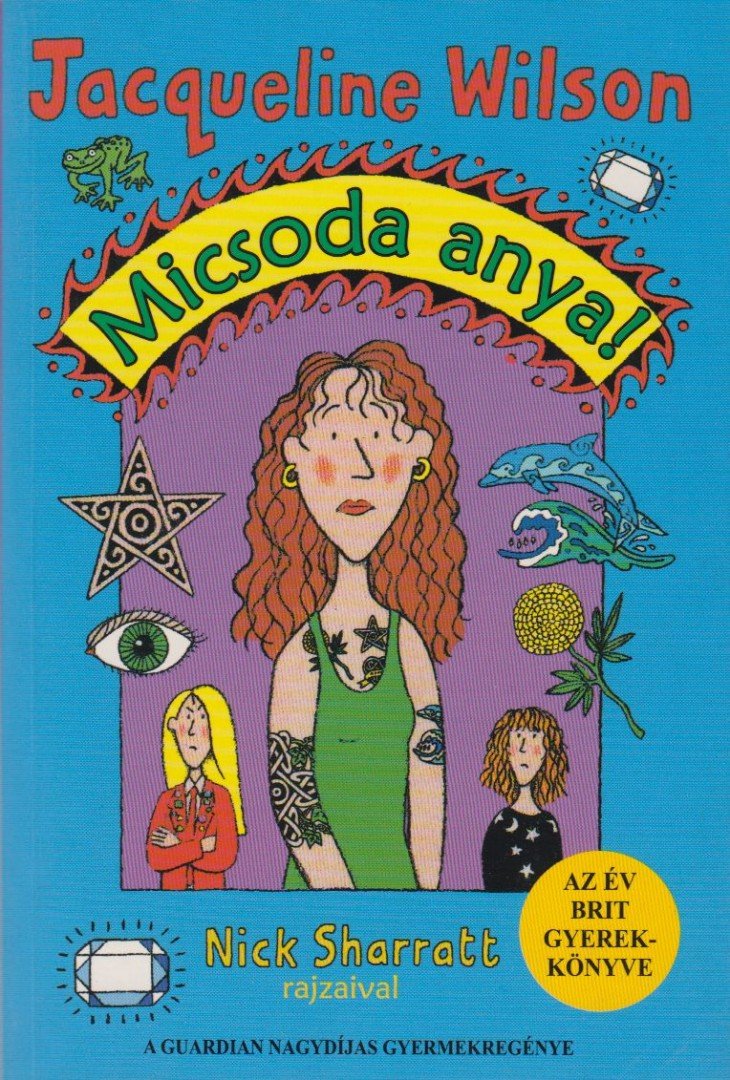Jacqueline Wilson - Micsoda anya! [antikvár]