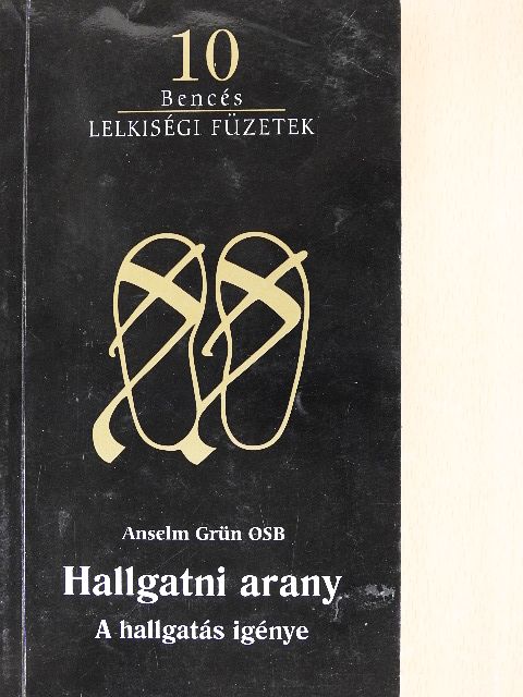 Anselm Grün OSB - Hallgatni arany [antikvár]