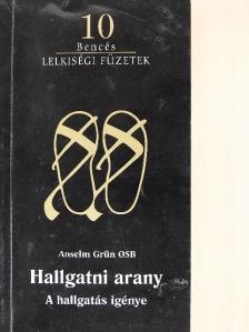 Anselm Grün OSB - Hallgatni arany [antikvár]