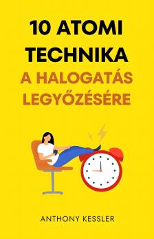 Kessler Anthony - 10 Atomi Technika A Halogatás Legyőzésére [eKönyv: epub, mobi]