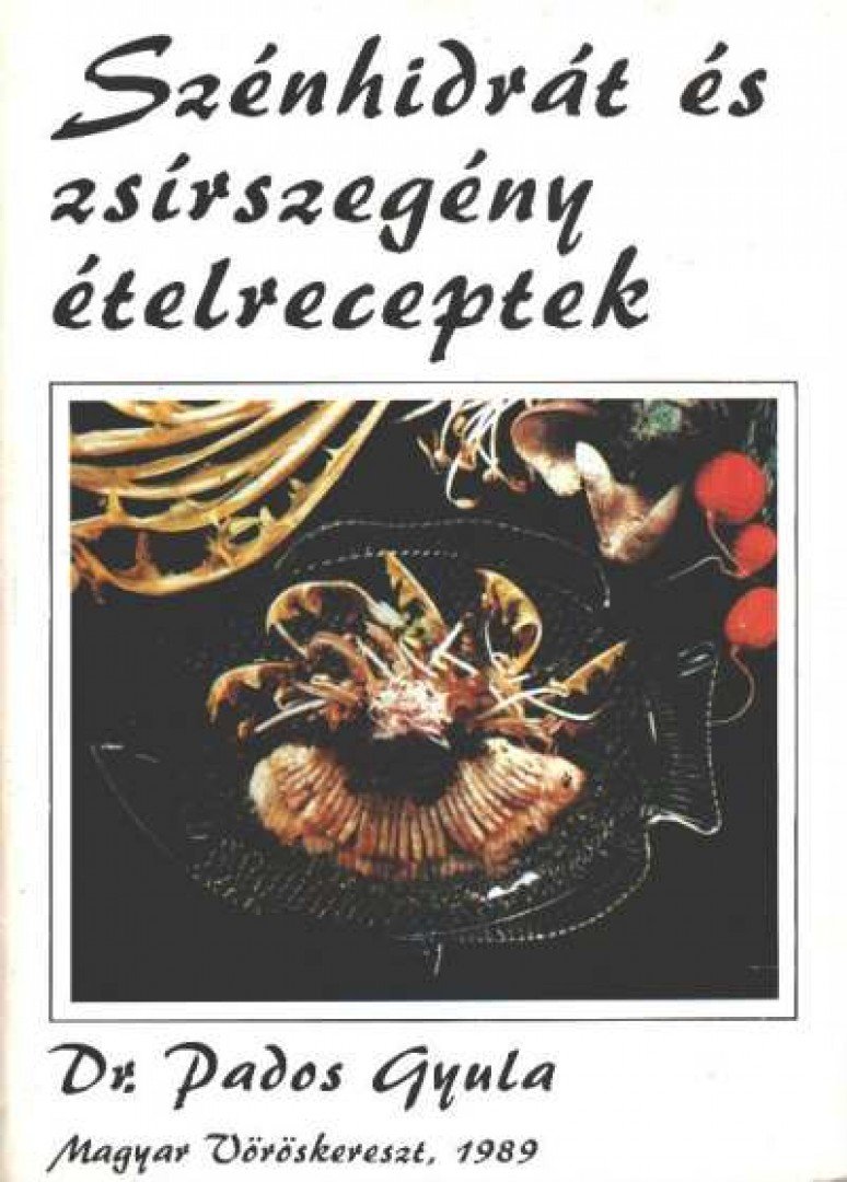 Szénhidrát és zsírszegény ételreceptek [antikvár]