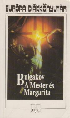 BULGAKOV, MIHAIL - A Mester és Margarita [antikvár]