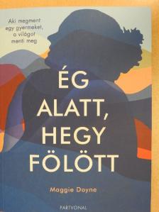 Maggie Doyne - Ég alatt, hegy fölött [antikvár]