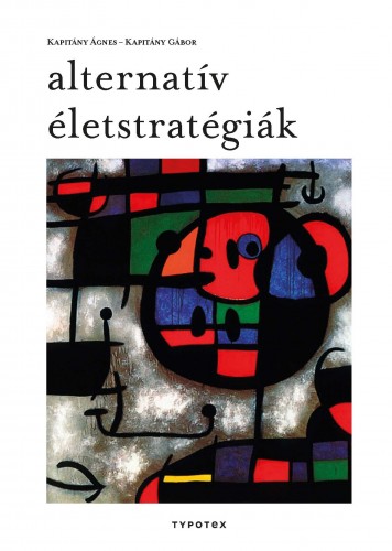 Kapitány Ágnes, Kapitány Gábor - Alternatív életstratégiák [eKönyv: epub, mobi]