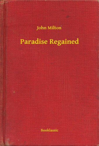 JOHN MILTON - Paradise Regained [eKönyv: epub, mobi]