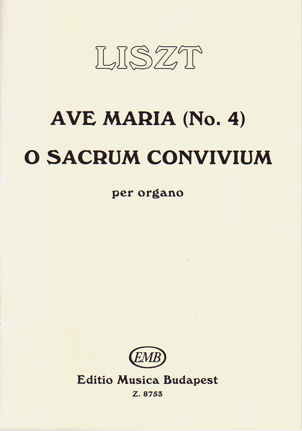 LISZT - AVE MARIA (NO.4) -O SACRUM CONVIVIUM PER ORGANO (SULYOK IMRE)