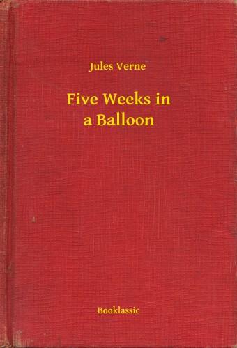 Jules Verne - Five Weeks in a Balloon [eKönyv: epub, mobi]