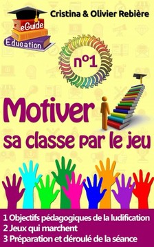 Olivier Rebiere Cristina Rebiere, - Motiver sa classe par le jeu n°1 [eKönyv: epub, mobi]