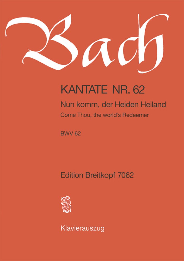 J. S. Bach - KANTATE NR.62 - NUN KOMM, DER HEIDEN HEILAND BWV 62, KLAVEIRAUSZUG