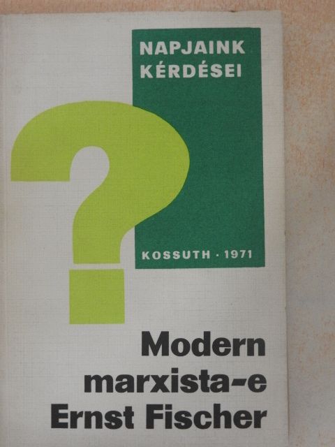 Alfred Kosing - Modern marxista-e Ernst Fischer? [antikvár]
