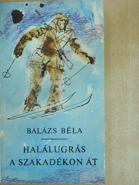 Balázs Béla - Halálugrás a szakadékon át [antikvár]