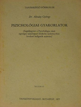 Dr. Almásy György - Pszichológiai gyakorlatok [antikvár]