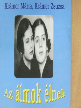 Krämer Mária - Az álmok élnek [antikvár]