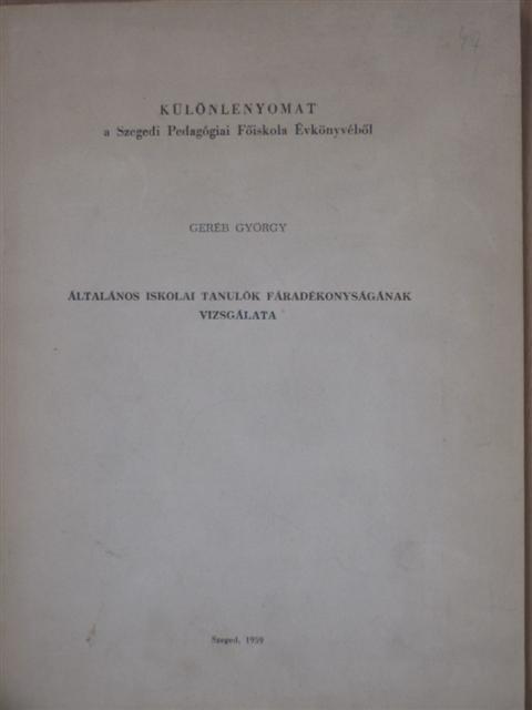 Geréb György - Általános iskolai tanulók fáradékonyságának vizsgálata [antikvár]