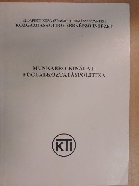 Timár János - Munkaerő-kínálat - foglalkoztatáspolitika [antikvár]