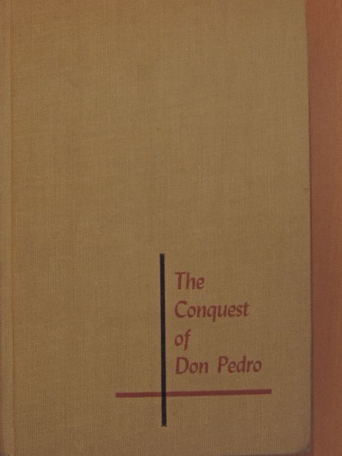 Harvey Fergusson - The Conquest of Don Pedro [antikvár]