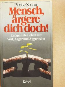 Claus Spahn - Mensch, ärgere dich doch! [antikvár]
