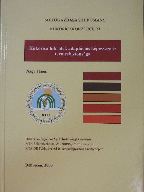 Barnabás Beáta - Kukorica hibridek adaptációs képessége és termésbiztonsága [antikvár]