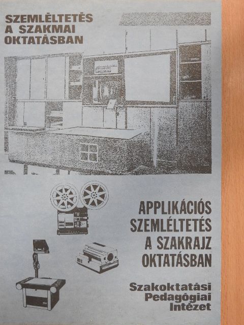 Papp László - Applikációs szemléltetés a szakrajz oktatásában [antikvár]