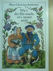 Hans Christian Andersen - Wie's der Alte macht, ist's immer recht [antikvár]