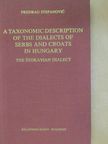 Predrag Stepanovic - A Taxonomic Description of the Dialects of Serbs and Croats in Hungary [antikvár]