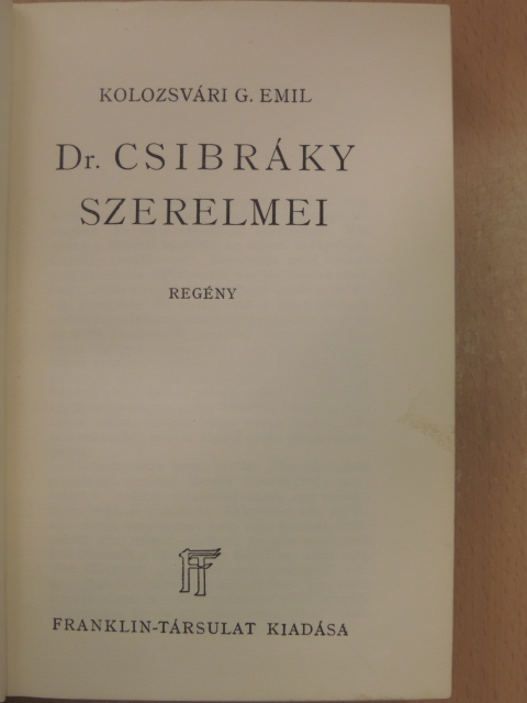 Kolozsvári G. Emil - Dr. Csibráky szerelmei [antikvár]