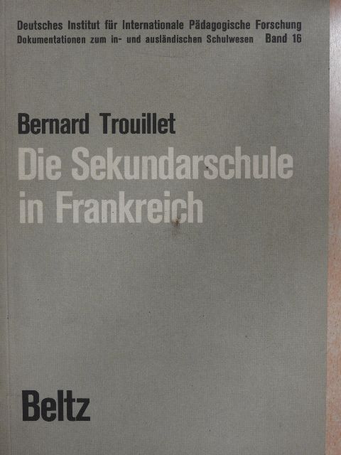 Bernard Trouillet - Die Sekundarschule in Frankreich [antikvár]
