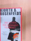 Hans Rosenfeldt - Die Toten, die Niemand vermisst [antikvár]