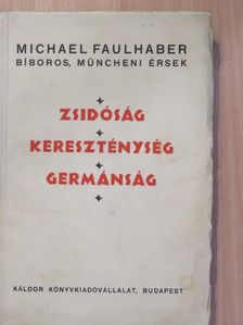 Michael Faulhaber - Zsidóság, kereszténység, germánság [antikvár]