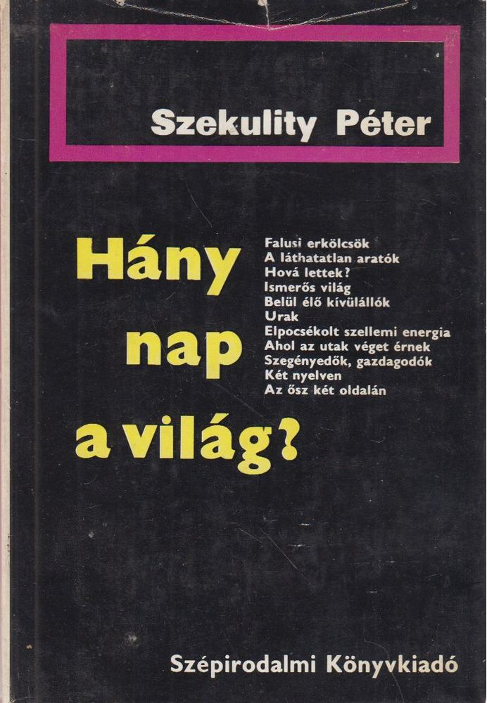 Szekulity Péter - Hány nap a világ? [antikvár]