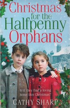 Cathy Sharp - Christmas for the Halfpenny Orphans [antikvár]